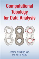 Book cover: Computational Topology for Data Analysis, by Tamal Krishna Dey (preview)