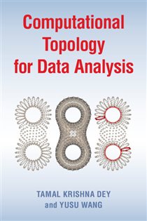 Book cover: Computational Topology for Data Analysis, by Tamal Krishna Dey (preview)
