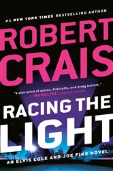 Book cover: Racing the Light (Book 19 of An Elvis Cole and Joe Pike Novel) by Robert Crais (preview)