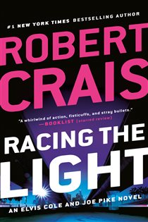 Book cover: Racing the Light (Book 19 of An Elvis Cole and Joe Pike Novel) by Robert Crais (preview)