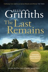 Book cover: The Last Remains (Book 15 of The Dr Ruth Galloway Mysteries) by Elly Griffiths (preview)