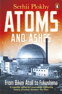 Book cover: Atoms and Ashes, by Serhii Plokhy (preview)