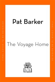 Book cover: The Voyage Home, by Pat Barker (preview)