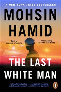 Book cover: The Last White Man, by Mohsin Hamid (preview)