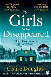 The Girls Who Disappeared: The No 1 bestselling Richard &amp; Judy Pick &#x2018;I loved this twisty novel&#x2019; Richard Osman