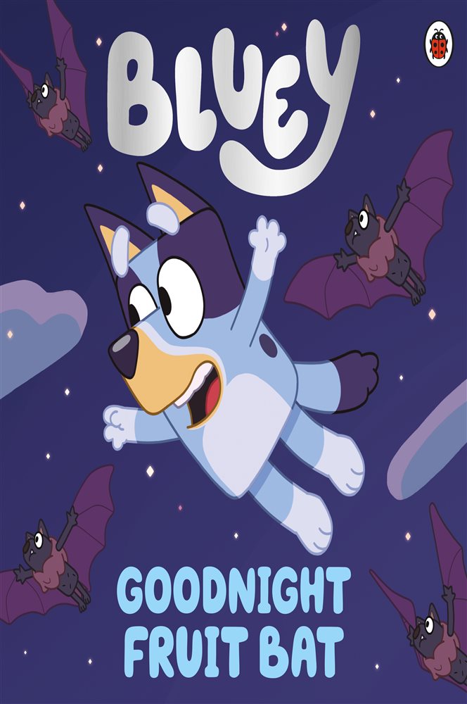 Bluey Goodnight Fruit Bat By Bluey Ebook