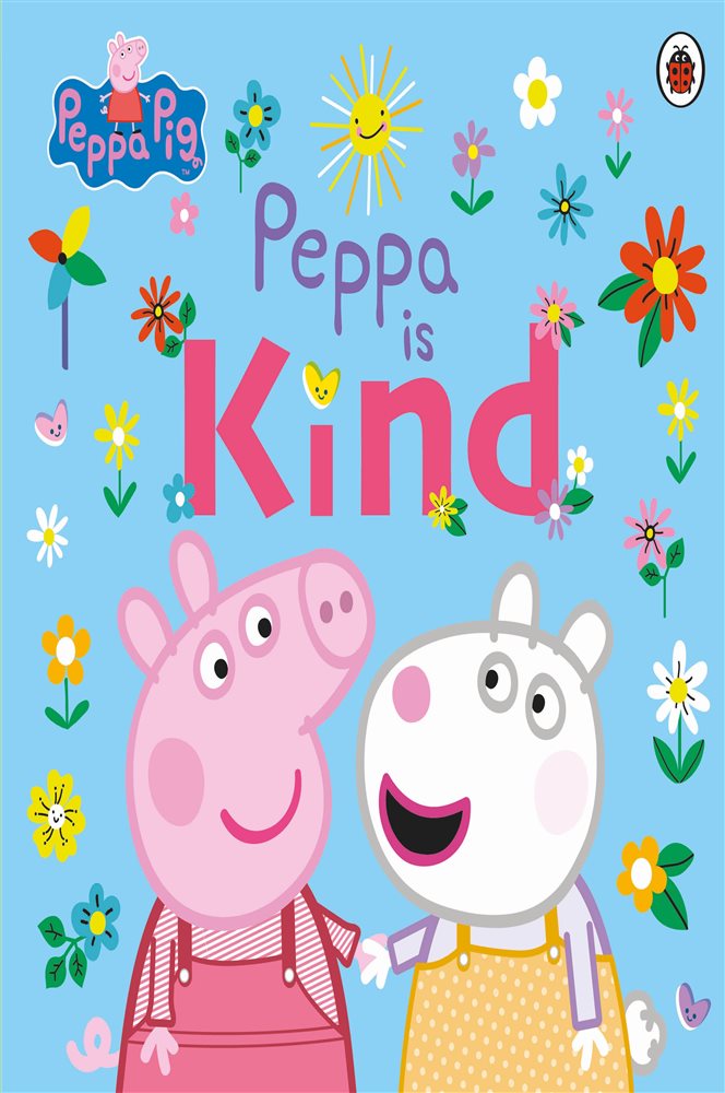 Peppa Pig Peppa Is Kind by Peppa Pig (ebook)