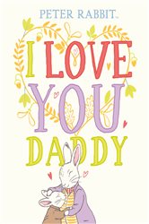 Book cover: Peter Rabbit I Love You Daddy, by Beatrix Potter (preview)
