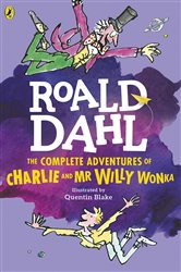 Book cover: The Complete Adventures of Charlie and Mr Willy Wonka, by Roald Dahl (preview)