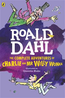 Book cover: The Complete Adventures of Charlie and Mr Willy Wonka, by Roald Dahl (preview)