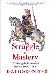 The Penguin History of Britain: The Struggle for Mastery: Britain 1066-1284