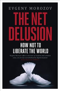 Book cover: The Net Delusion, by Evgeny Morozov (preview)