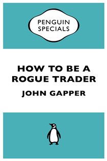 Book cover: How to be a Rogue Trader, by John Gapper (preview)