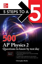 5 Steps to a 5: 500 AP Physics 2 Questions to Know by Test Day, Second Edition