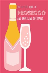 Book cover: The Little Book of Prosecco and Sparkling Cocktails, by Pyramid (preview)