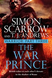 Warrior: The War Prince: Part Three of the Roman Caratacus series