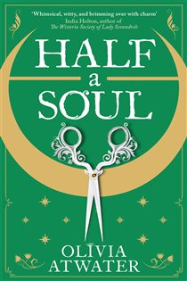 Book cover: Half a Soul (Book 1 of Regency Faerie Tales) by Olivia Atwater (preview)