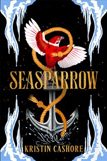 Book cover: Seasparrow, by Kristin Cashore (preview)