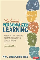 Reclaiming Personalized Learning: A Pedagogy for Restoring Equity and Humanity in Our Classrooms