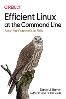 Book cover: Efficient Linux at the Command Line, by Daniel J. Barrett (preview)