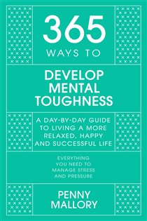 Book cover: 365 Ways To: Develop Mental Toughness, by Penny Mallory (preview)