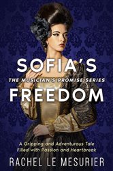 Sofia&#x27;s Freedom: A Gripping and Adventurous Tale Filled with Passion and Heartbreak