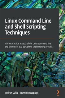 Book cover: Linux Command Line and Shell Scripting Techniques, by Vedran Dakic (preview)