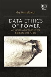 Data Ethics of Power: A Human Approach in the Big Data and AI Era