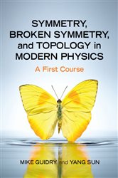 Book cover: Symmetry, Broken Symmetry, and Topology in Modern Physics, by Mike Guidry (preview)