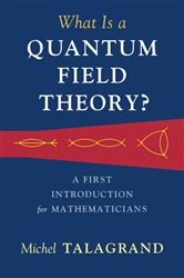Book cover: What Is a Quantum Field Theory?, by Michel Talagrand (preview)