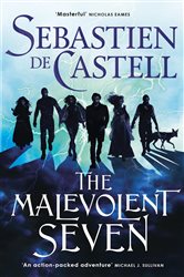 Book cover: The Malevolent Seven, by Sebastien de Castell (preview)
