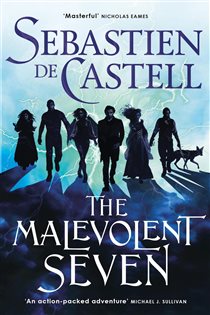 Book cover: The Malevolent Seven, by Sebastien de Castell (preview)