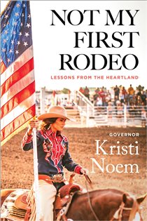 Book cover: Not My First Rodeo, by Kristi Noem (preview)