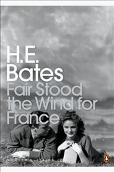 Book cover: Fair Stood the Wind for France, by H. E. Bates (preview)