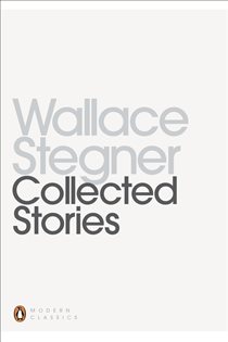 Book cover: Collected Stories, by Wallace Stegner (preview)