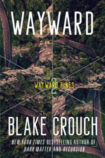 Book cover: Wayward (Book 2 of The Wayward Pines Trilogy) by Blake Crouch (preview)