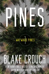 Book cover: Pines (Book 1 of The Wayward Pines Trilogy) by Blake Crouch (preview)