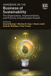 Handbook on the Business of Sustainability: The Organization, Implementation, and Practice of Sustainable Growth