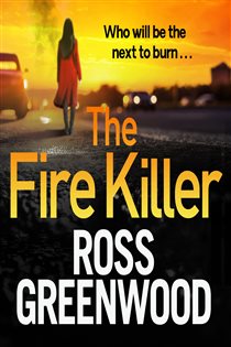 Book cover: The Fire Killer (Book 5 of The DI Barton Investigations) by Ross Greenwood (preview)