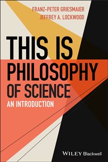 Book cover: This is Philosophy of Science, by Franz-Peter Griesmaier (preview)