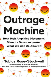Book cover: Outrage Machine, by Tobias Rose-Stockwell (preview)