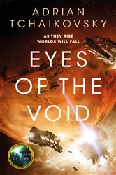 Book cover: Eyes of the Void (Book 2 of The Final Architecture) by Adrian Tchaikovsky (preview)