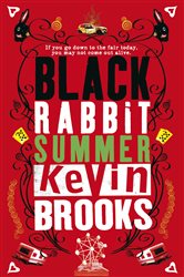 Book cover: Black Rabbit Summer, by Kevin Brooks (preview)