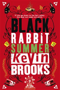 Book cover: Black Rabbit Summer, by Kevin Brooks (preview)