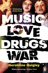 Book cover: Music Love Drugs War, by Geraldine Quigley (preview)