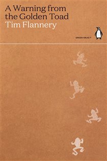 Book cover: A Warning from the Golden Toad, by Tim Flannery (preview)