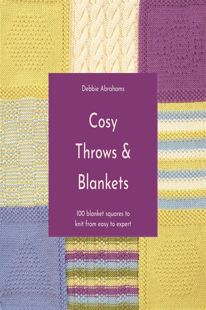 Cosy Throws & Blankets 100 blanket squares to knit from easy to expert