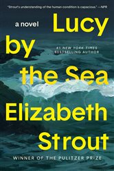 Book cover: Lucy by the Sea, by Elizabeth Strout (preview)