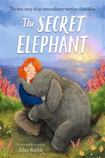 Book cover: The Secret Elephant, by Ellan Rankin (preview)