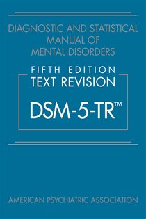 Book cover: Diagnostic and Statistical Manual of Mental Disorders, Fifth Edition, Text Revision (DSM-5-TR™), by American Psychiatric Association (preview)